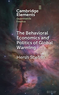 The Behavioral Economics and Politics of Global Warming: Unsettling Behaviors