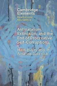 Antinatalism, Extinction, and the End of Procreative Self-Corruption