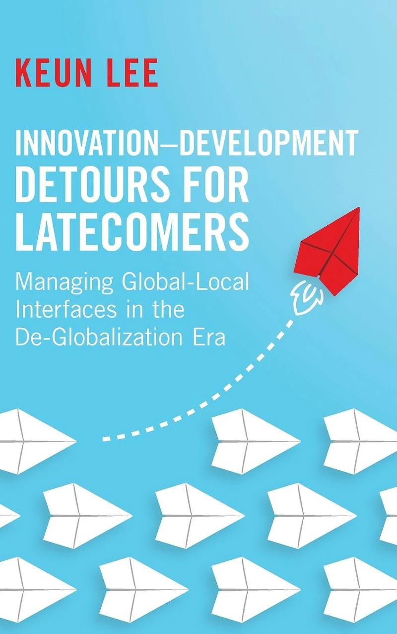 Innovation-Development Detours for Latecomers: Managing Global-Local Interfaces the De-Globalization Era