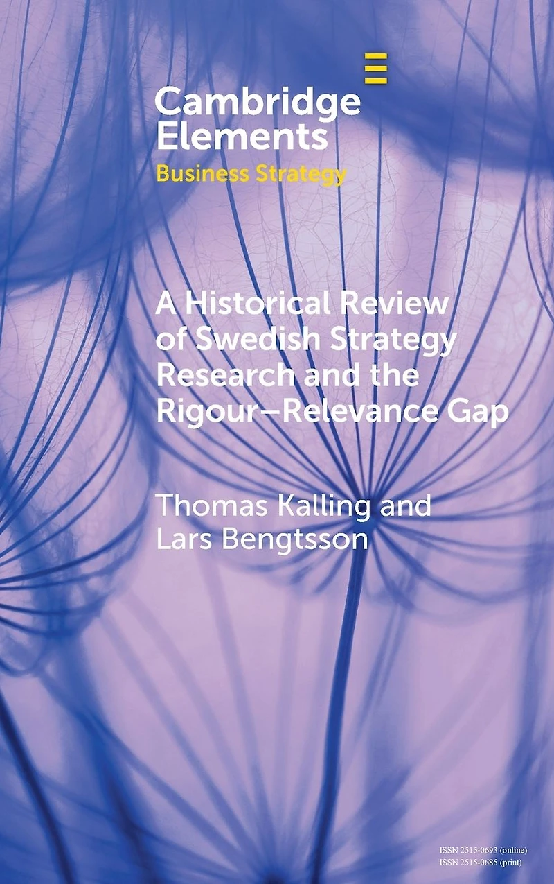 A Historical Review of Swedish Strategy Research and the Rigor-Relevance Gap