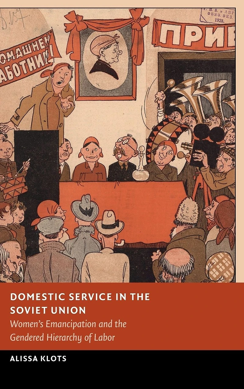 Domestic Service the Soviet Union: Women's Emancipation and Gendered Hierarchy of Labor