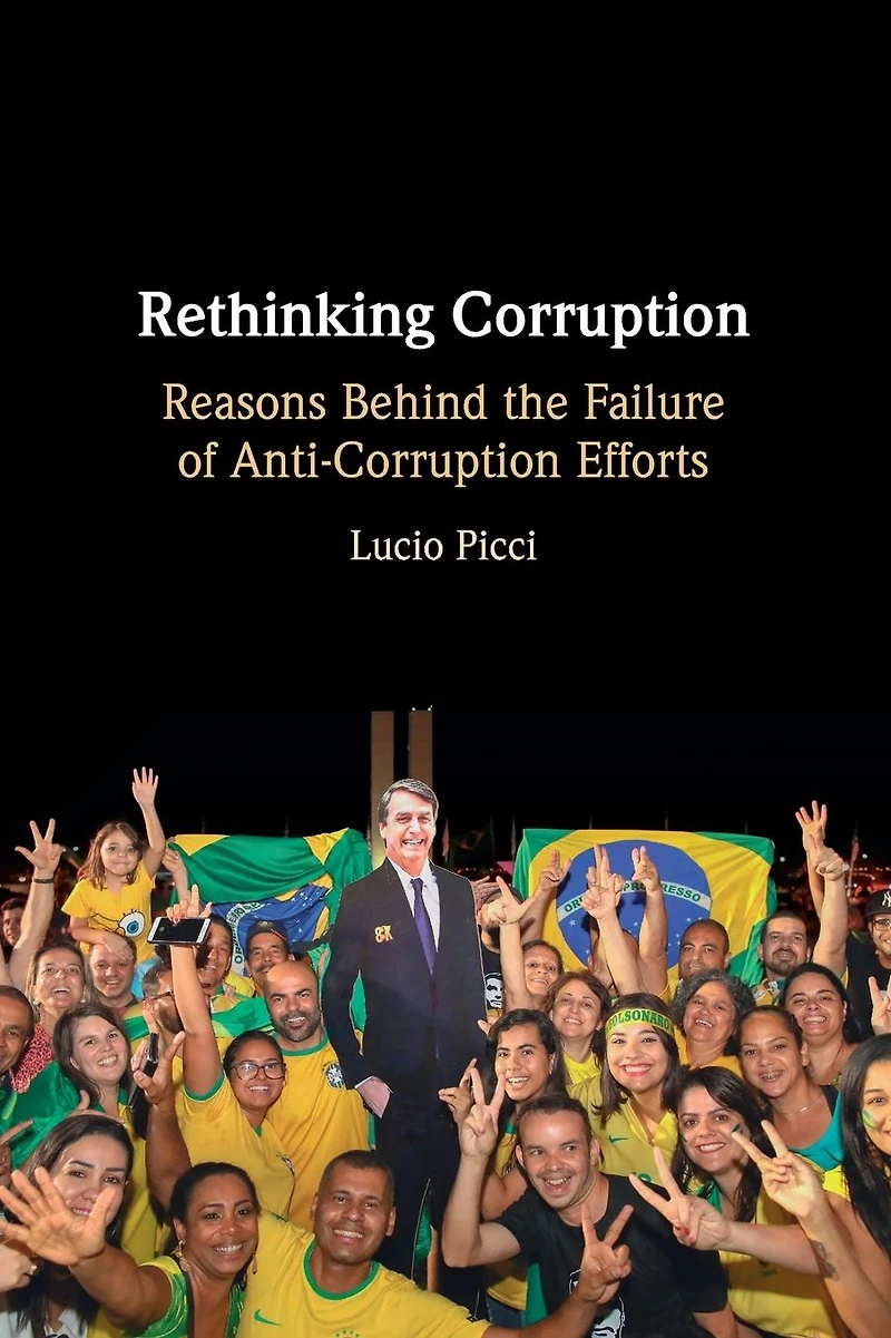 Rethinking Corruption: Reasons Behind the Failure of Anti-Corruption Efforts