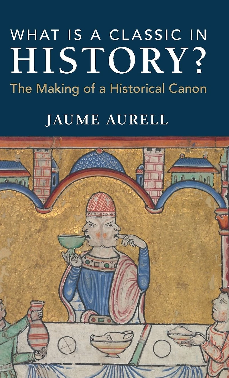 What Is a Classic History?: The Making of Historical Canon