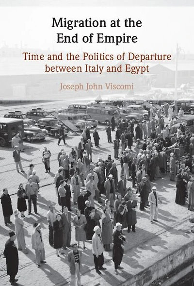 Migration at the End of Empire: Time and Politics Departure between Italy Egypt