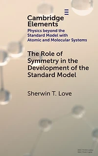the Role of Symmetry Development Standard Model