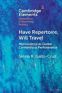 Have Repertoire, Will Travel: Nonviolence as Global Contentious Performance