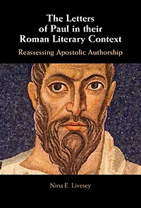 The Letters of Paul their Roman Literary Context: Reassessing Apostolic Authorship