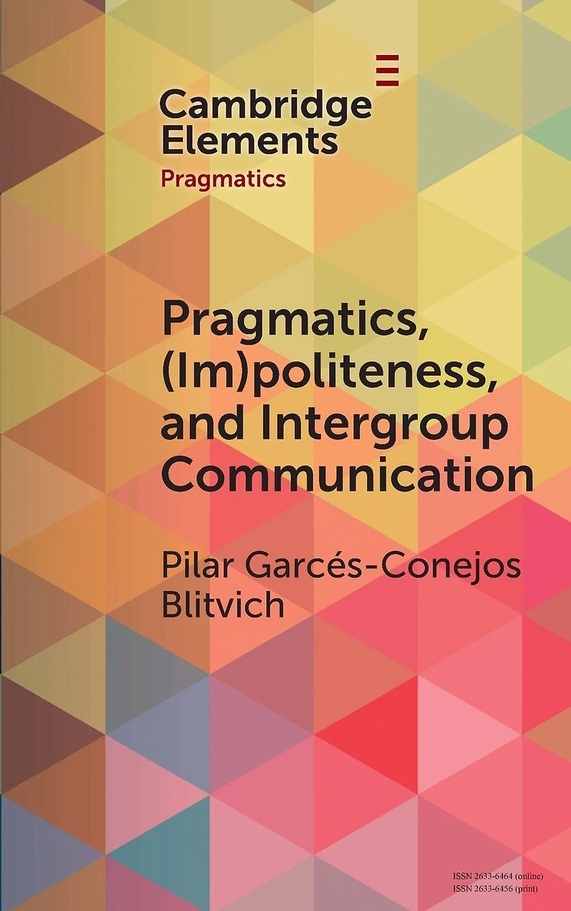 Pragmatics, (Im)Politeness, and Intergroup Communication: A Multilayered, Discursive Analysis of Cancel Culture