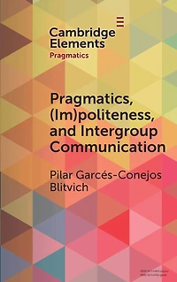 Pragmatics, (Im)Politeness, and Intergroup Communication: A Multilayered, Discursive Analysis of Cancel Culture