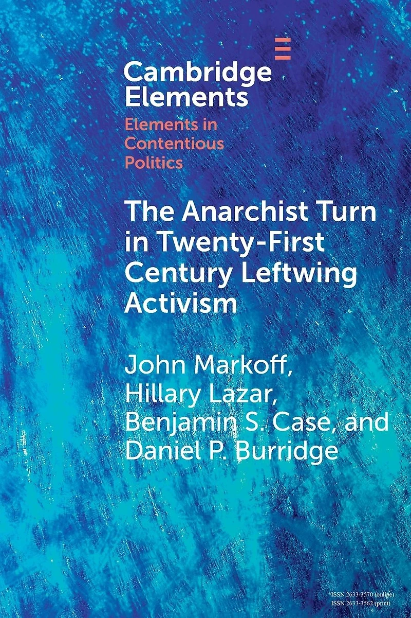 The Anarchist Turn Twenty-First Century Leftwing Activism