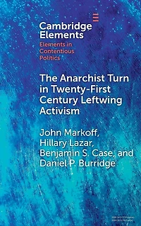 The Anarchist Turn Twenty-First Century Leftwing Activism