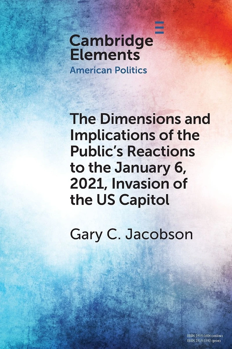 the Dimensions and Implications of Public's Reactions to January 6, 2021, Invasion U.S. Capitol