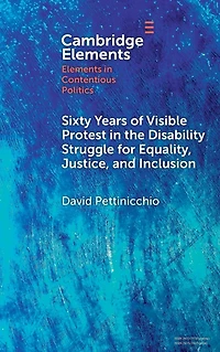 Sixty Years of Visible Protest the Disability Struggle for Equality, Justice, and Inclusion