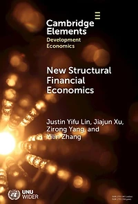 New Structural Financial Economics: A Framework for Rethinking the Role of Finance Serving Real Economy