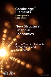 New Structural Financial Economics: A Framework for Rethinking the Role of Finance Serving Real Economy