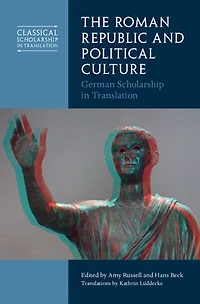 The Roman Republic and Political Culture: German Scholarship Translation
