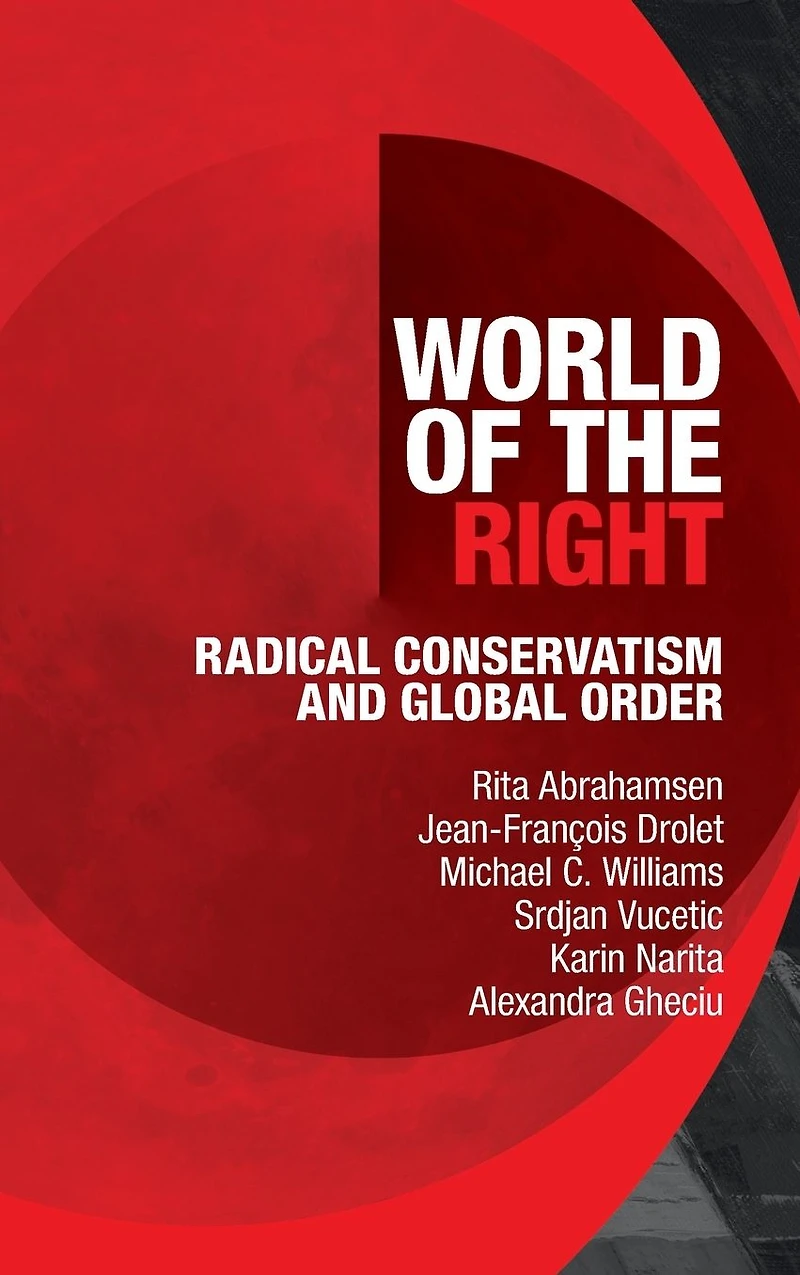 World of the Right: Radical Conservatism and Global Order