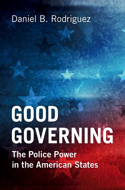 Good Governing: the Police Power American States