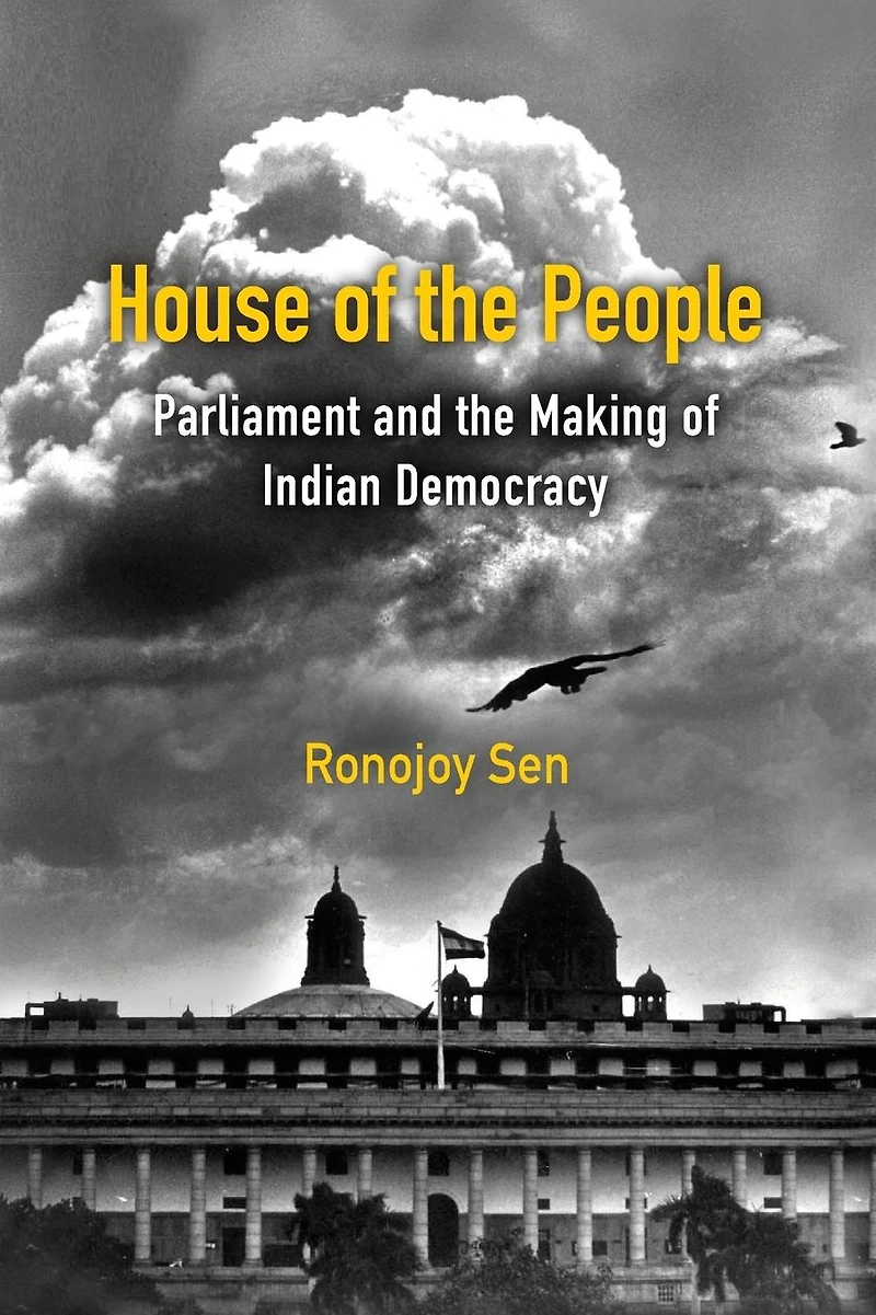House of the People: Parliament and Making Indian Democracy
