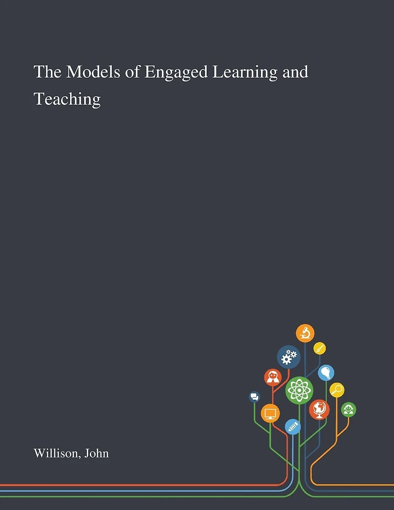 The Models of Engaged Learning and Teaching