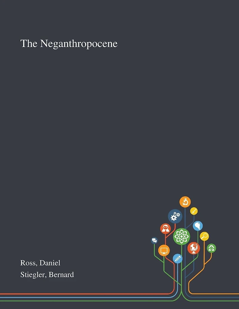 The Neganthropocene