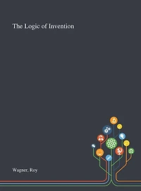 The Logic of Invention