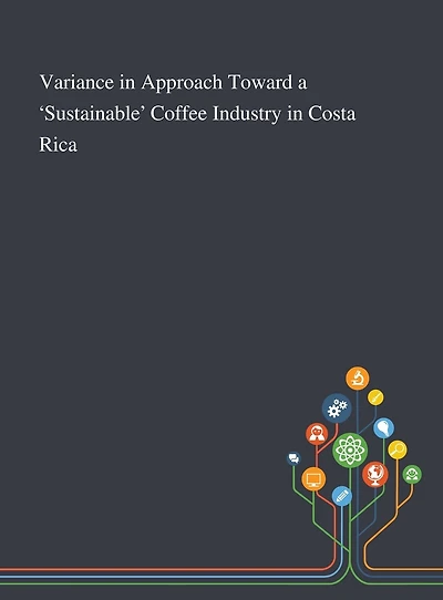 Variance Approach Toward a 'Sustainable' Coffee Industry Costa Rica
