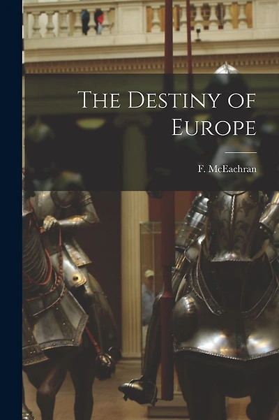 The Destiny of Europe