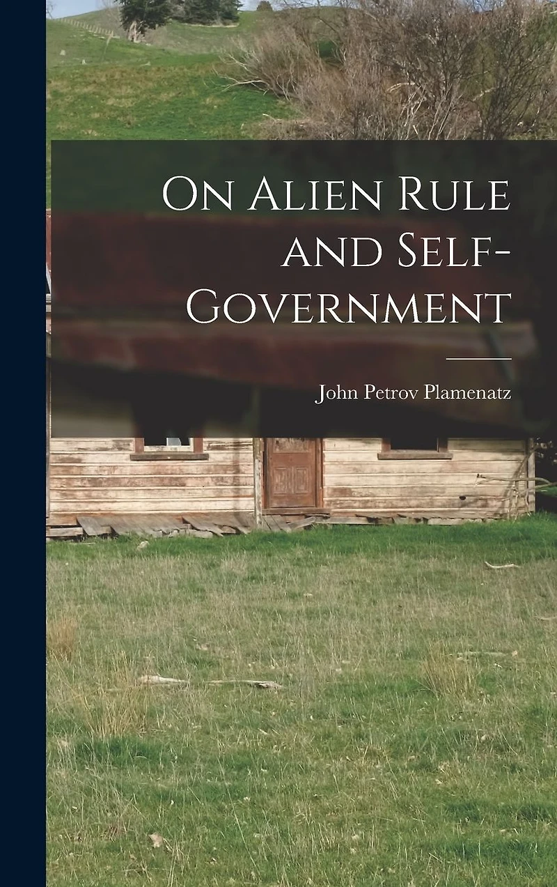 On Alien Rule and Self-government