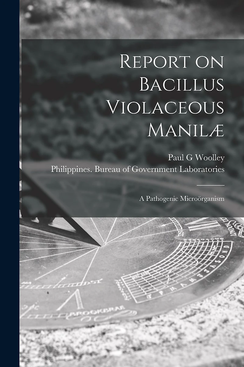 Report on Bacillus Violaceous Manil�: a Pathogenic Micro�rganism