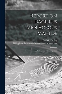 Report on Bacillus Violaceous Manilï¿½: a Pathogenic Microï¿½rganism