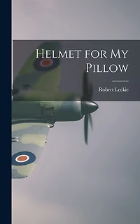 Helmet for My Pillow: From Parris Island to the Pacific