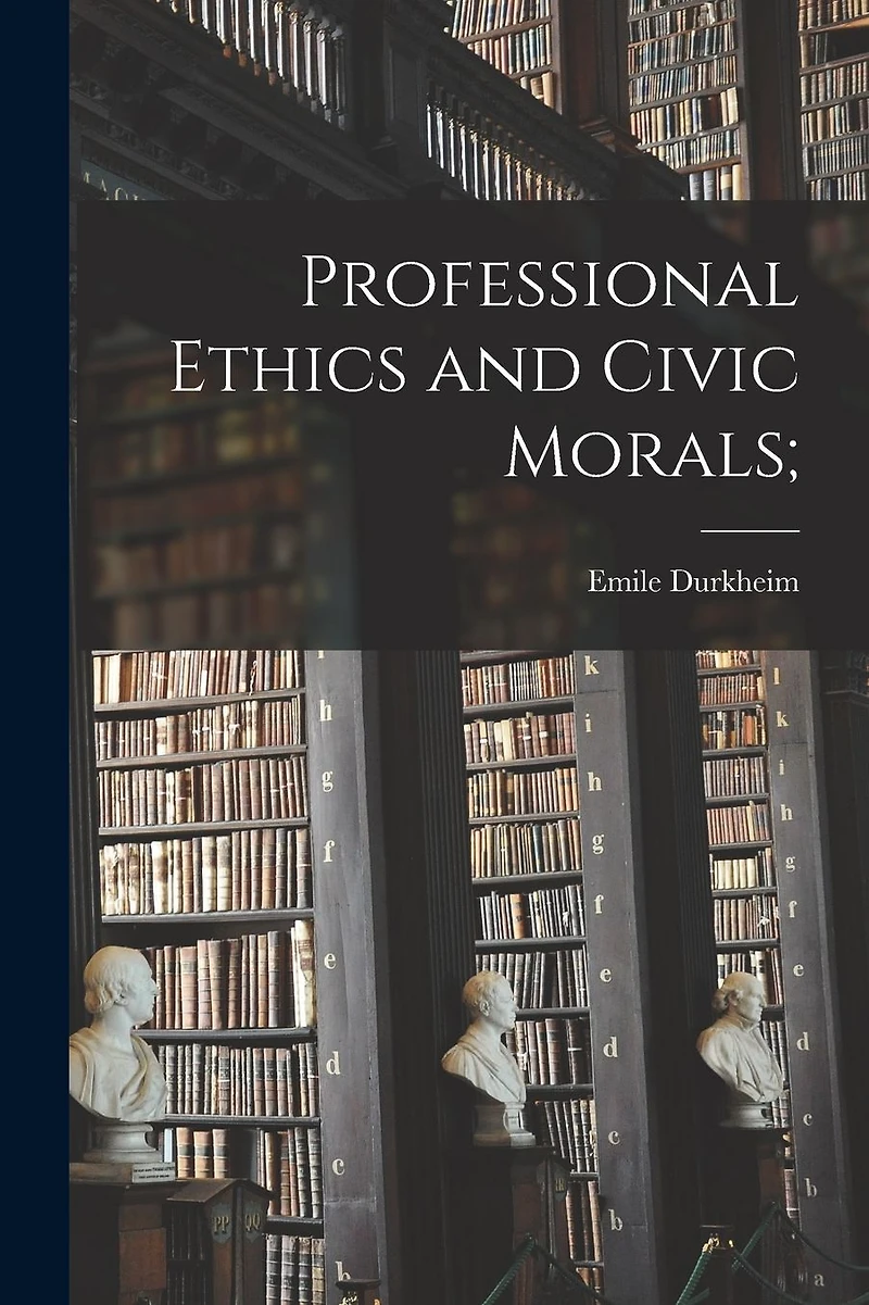 Professional Ethics and Civic Morals;