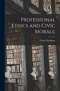 Professional Ethics and Civic Morals;