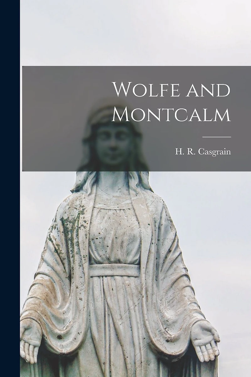 Wolfe and Montcalm [microform]