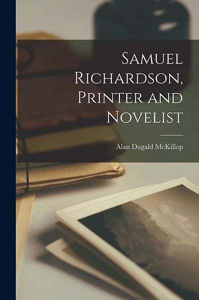 Samuel Richardson, Printer and Novelist