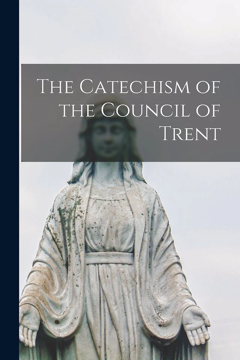 Catechism of the Council Trent