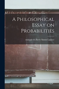 A Philosophical Essay on Probabilities