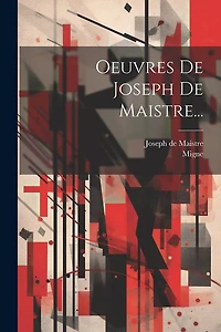 Oeuvres de Joseph Maistre