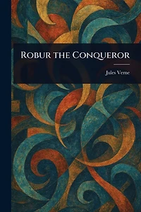 Robur the Conqueror (Phoenix Classics)