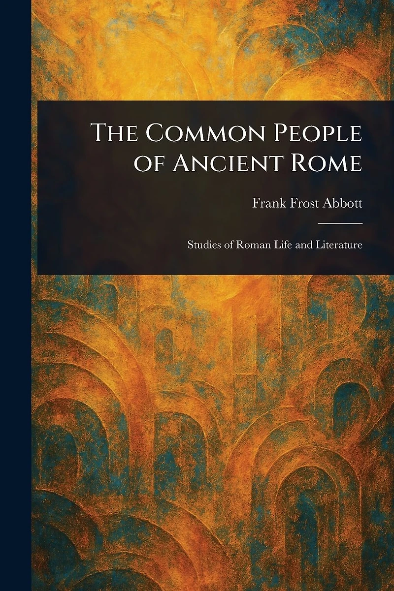 The Common People of Ancient Rome