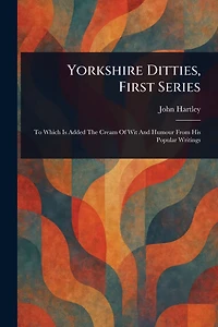 Yorkshire Ditties, First Series