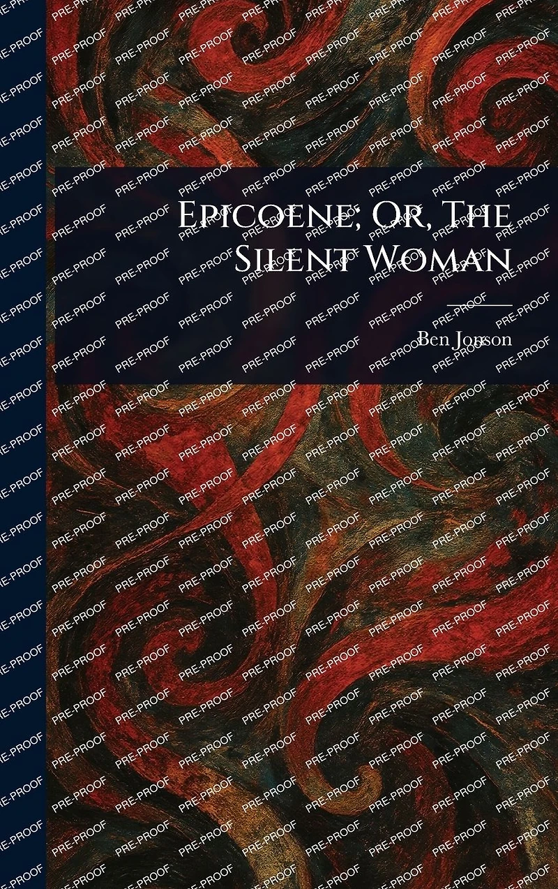 Epicoene, or, The Silent Woman