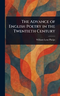 the Advance of English Poetry Twentieth Century (1918)