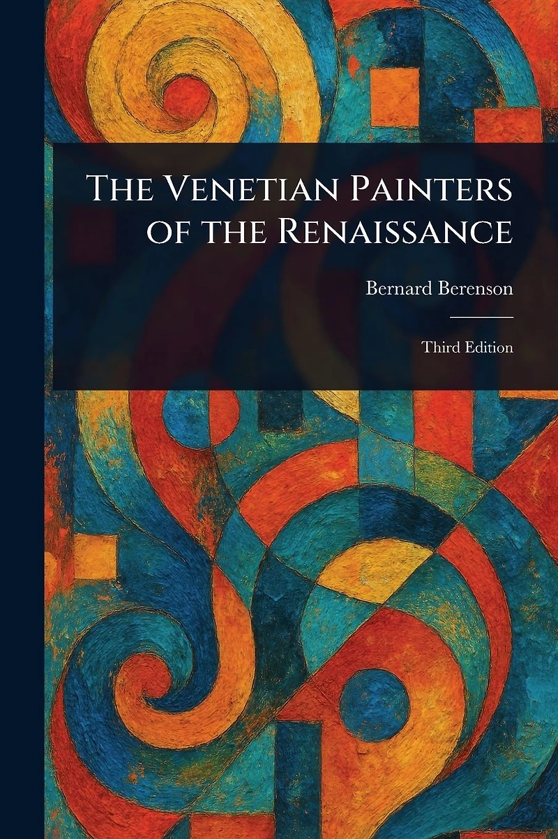 The Venetian Painters Of Renaissance