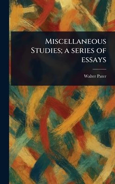 Miscellaneous Studies A Series Of Essays