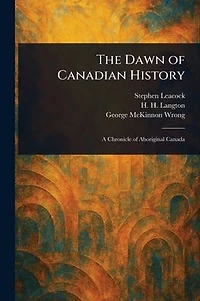 The Dawn of Canadian History