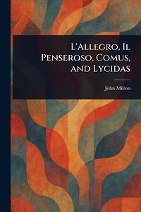 L'Allegro, Il Penseroso, Comus, and Lycidas