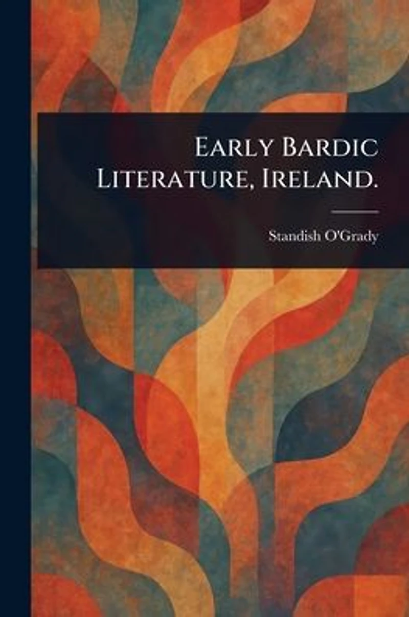 Early Bardic Literature, Ireland