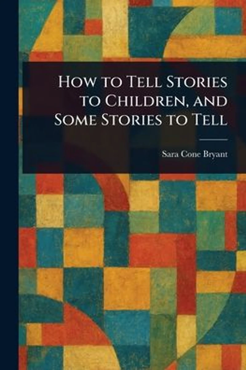 How to Tell Stories Children and Some